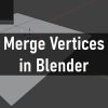 merge vertices in blender